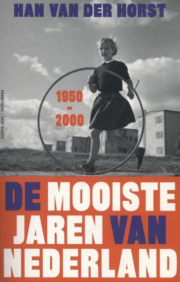 De mooiste jaren van Nederland, 1950-2000 - Han van der, Verzenden, Zo goed als nieuw, Han van der Horst