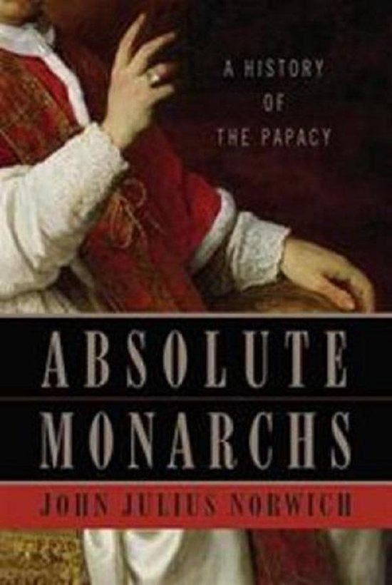 Absolute Monarchs 9781400067152 John Julius Norwich, Boeken, Taal | Engels, Gelezen, Verzenden