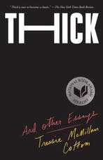 9781620975879 Thick And Other Essays Tressie Mcmillan Cottom, Verzenden, Nieuw, Tressie Mcmillan Cottom