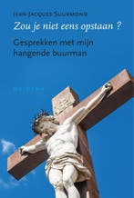Zou je niet eens opstaan? 9789021143859, Verzenden, Zo goed als nieuw, Jean-Jacques Suurmond