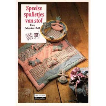 Speelse spulletjes van stof / Cantecleer hobbycahier, Verzenden, Gelezen, K. Schouten-Ball