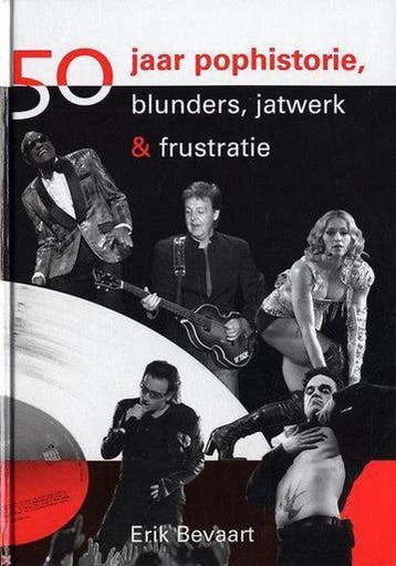 50 Jaar Pophistorie, Blunders, Jatwerk & Frustratie, Boeken, Muziek, Verzenden, Zo goed als nieuw, E. Bevaart