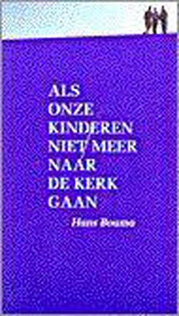 Als onze kinderen niet meer naar de kerk gaan 9789024266777, Verzenden, Gelezen, Hans Bouma