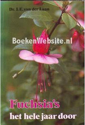 Fuchsias het hele jaar door - Laan 9789003946812, Boeken, Verzenden, Gelezen, Laan