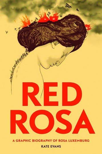 RED ROSA GRAPHIC BIOGRAPHY OF ROSA LUXEMBURG 9781784780999, Verzenden, Gelezen, Kate Evans