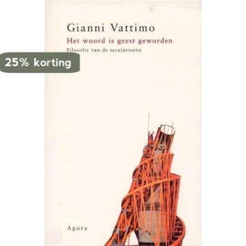 Het woord is geest geworden - Gianni Vattimo 9789039108727, Boeken, Verzenden, Gelezen, Gianni Vattimo