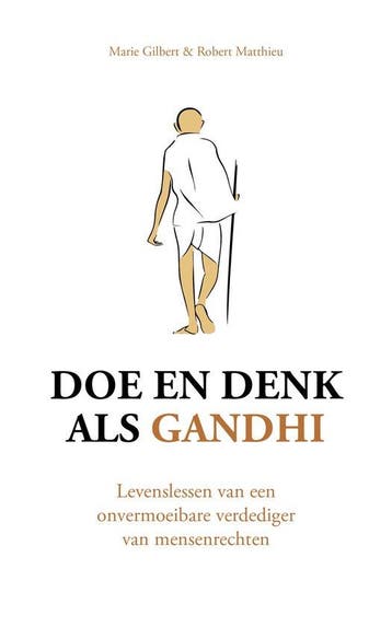 9789043935609 Doe en denk als Gandhi | Tweedehands, Verzenden, Zo goed als nieuw, Marie Gilbert
