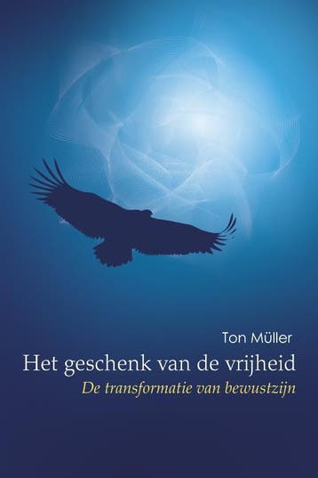 Het geschenk van de vrijheid - Ton Müller 9789075636796, Verzenden, Gelezen, Ton Müller
