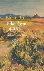Eiland van gisteren | 9789028242760 | Nico Dros, Boeken, Zo goed als nieuw, Nico Dros