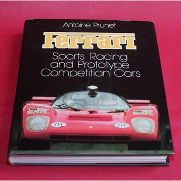 Ferrari Sports Racing and Prototype Competition Cars, Gelezen, Algemeen, Verzenden, Antoine Prunet