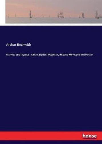 9783337229047 Majolica and fayence Arthur Beckwith, Boeken, Verzenden, Nieuw, Arthur Beckwith