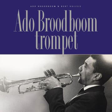 Ado Broodboom trompet - Bert Vuijsje 9789062659494, Boeken, Verzenden, Zo goed als nieuw, Bert Vuijsje