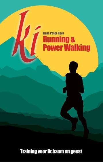Ki-Running & power walking - Hans Peter Roel 9789079677337, Verzenden, Zo goed als nieuw, Hans Peter Roel