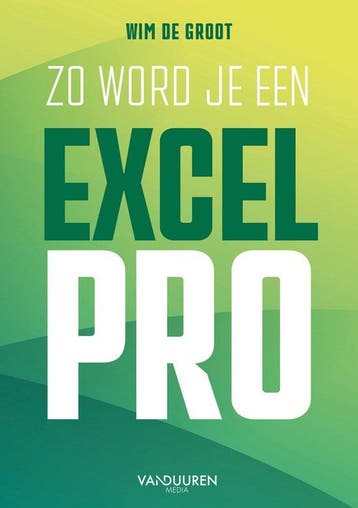 9789463563475 Zo word je een Excel-Pro | Tweedehands, Verzenden, Zo goed als nieuw, Wim de Groot