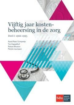 Vijftig jaar kostenbeheersing in de zorg. Deel I: 1966-1995, Boeken, Verzenden, Gelezen, Ton Kappelhof