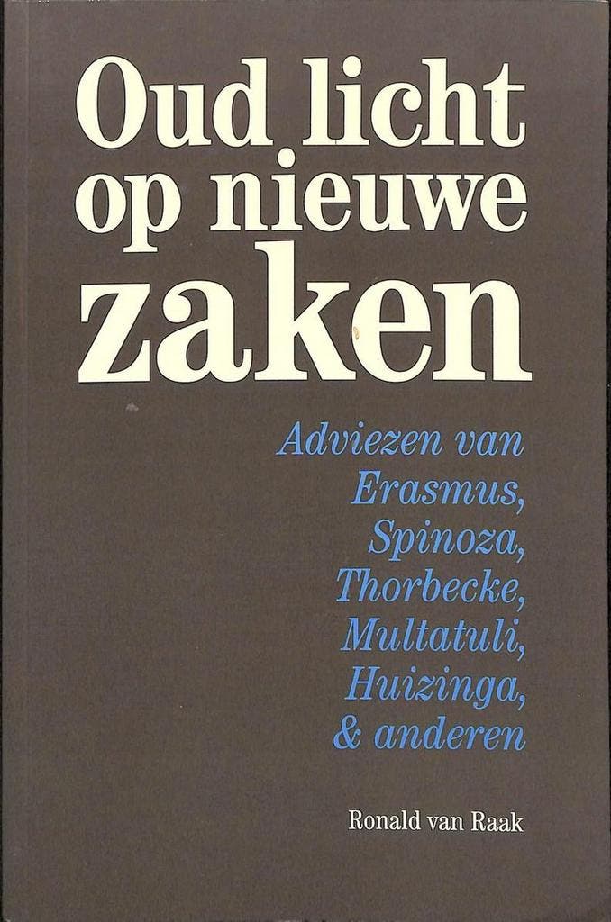 Oud licht op nieuwe zaken 9789076988276 R. van Raak, Boeken, Filosofie, Gelezen, Verzenden
