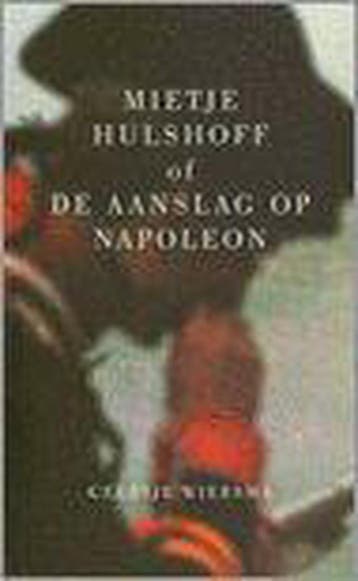 Mietje Hulshoff, of De aanslag op Napoleon - G. Wiersma, Verzenden, Gelezen, G. Wiersma