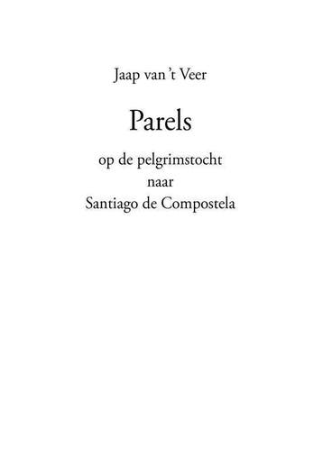 Parels op de pelgrimstocht naar Compostela - J. van t Veer, Verzenden, Zo goed als nieuw, J. van 't Veer