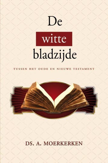 WITTE BLADZIJDE, DE - A. Moerkerken 9789033123900, Boeken, Godsdienst en Theologie, Verzenden, Zo goed als nieuw, A. Moerkerken