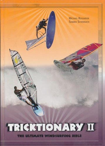 Tricktionary II. The ultimate windsurfing bible., Verzenden, Zo goed als nieuw, Michael Rossmeier