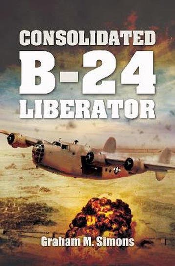 9781399019651 Consolidated B-24 Liberator, Verzenden, Nieuw, Graham M Simons