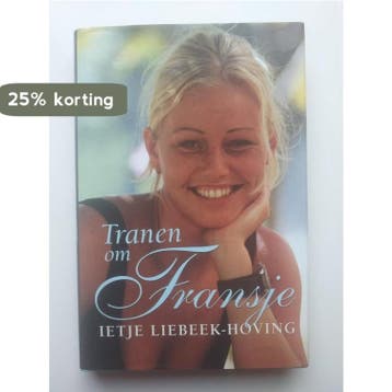 Tranen om Fransje 9789059779891 Ietje Liebeek-Hoving, Boeken, Verzenden, Zo goed als nieuw, Ietje Liebeek-Hoving