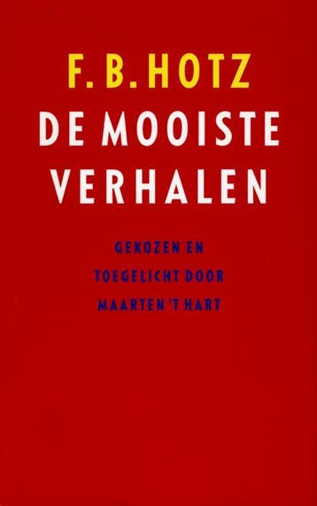 De mooiste verhalen - F.B. Hotz 9789029522250, Verzenden, Zo goed als nieuw, F.B. Hotz