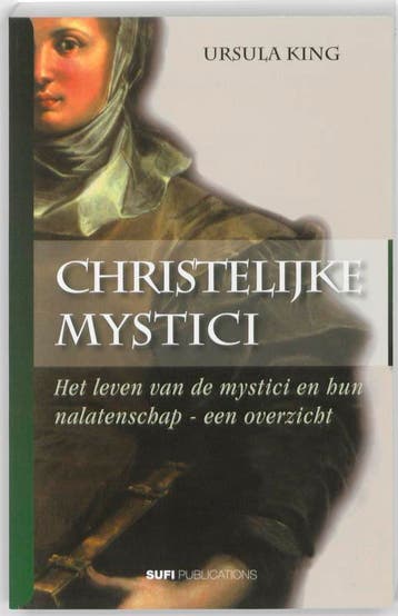 Christelijke mystici - Ursula King 9789086180127, Verzenden, Zo goed als nieuw, Ursula King
