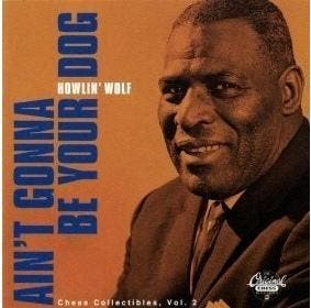 cd - Howlin Wolf - Aint Gonna Be Your Dog, Verzenden, Zo goed als nieuw