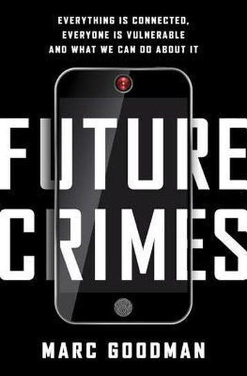 Future Crimes - Marc Goodman 9780385539005, Verzenden, Zo goed als nieuw, Marc Goodman