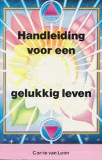 Handleiding voor een gelukkig leven 9789020254976, Boeken, Verzenden, Gelezen, C. van Loon