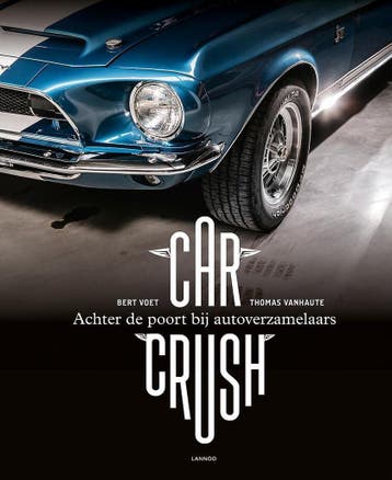 Car Crush - Bert Voet 9789401447560, Boeken, Verzenden, Zo goed als nieuw, Bert Voet