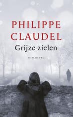 Grijze zielen 9789023498162 Philippe Claudel, Verzenden, Zo goed als nieuw, Philippe Claudel