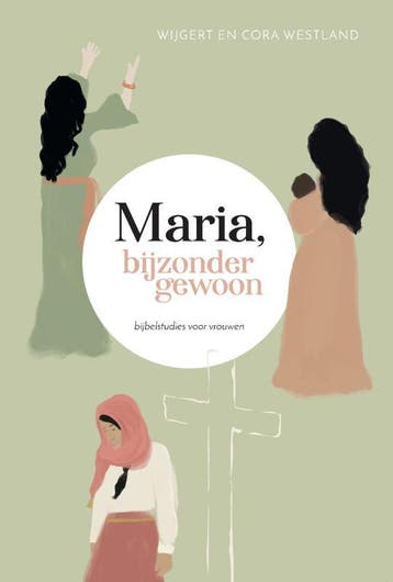 Maria, Bijzonder Gewoon | Wijgert Westland; Cora Westland, Ophalen of Verzenden, Nieuw, Wijgert Westland; Cora Westland