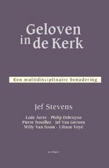 Geloven in de kerk / Tijdsdocumenten - J. Stevens, Verzenden, Gelezen, J. Stevens