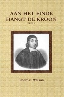 Watson, Thomas-Deel 2: Aan het einde hangt de kroon II, Boeken, Godsdienst en Theologie, Verzenden, Nieuw