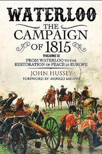 9781784382001 Waterloo: The 1815 Campaign: Volume II, Verzenden, Nieuw, John Hussey