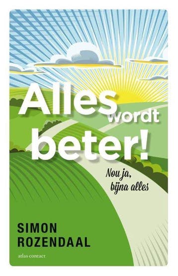 9789045029559 Alles wordt beter! | Tweedehands, Boeken, Verzenden, Zo goed als nieuw, Simon Rozendaal