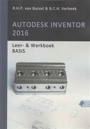 Autodesk Inventor 2016 Leerwerkboek Basis 9789082473025, Verzenden, Zo goed als nieuw