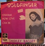 Shirley Bassey - Goldfinger / Strange how love can be, Ophalen of Verzenden, Gebruikt