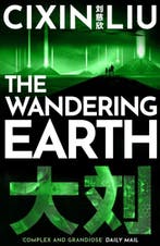 The Wandering Earth | Cixin Liu | Nieuw, Ophalen of Verzenden, Nieuw, Cixin Liu