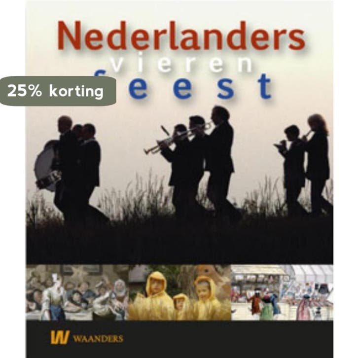 Nederlanders vieren feest 9789040077340, Boeken, Overige Boeken, Gelezen, Verzenden