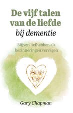 9789033804182 De vijf talen van de liefde bij dementie, Verzenden, Nieuw, Gary Chapman