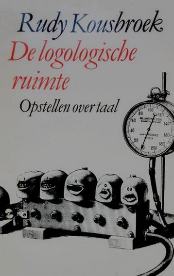 LOGOLOGISCHE RUIMTE. OPSTELLEN - Rudy Kousbroek, Boeken, Verzenden, Gelezen, Rudy Kousbroek