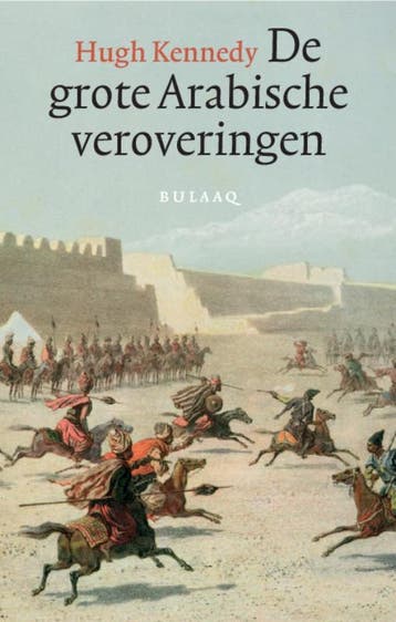 De grote Arabische veroveringen - H. Kennedy 9789054601616, Verzenden, Gelezen, H. Kennedy