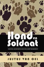 Hond en Soldaat 9789464484090 Justus van Oel, Verzenden, Zo goed als nieuw, Justus van Oel