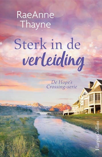 Sterk in de verleiding / Hopes Crossing / 5 - RaeAnne, Verzenden, Zo goed als nieuw, RaeAnne Thayne