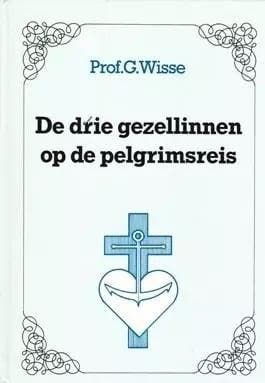 Wisse, Prof. G.-De drie gezellinnen op de pelgrimsreis, Verzenden, Gelezen