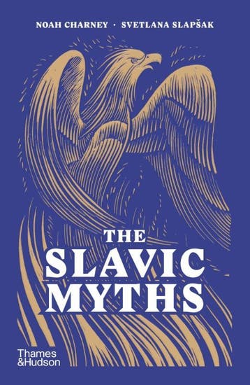The Slavic Myths | Noah Charney; Svetlana Slapsak | Nieuw, Ophalen of Verzenden, Nieuw, Noah Charney; Svetlana Slapsak