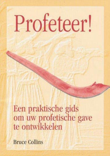 Profeteer ! - B. Collins 9789080688254, Boeken, Godsdienst en Theologie, Verzenden, Zo goed als nieuw, B. Collins
